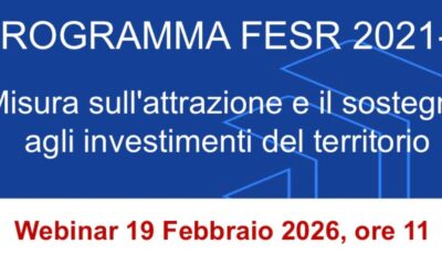 Programma FESR 2021-27: “Misura sull’attrazione e il sostegno degli investimenti del territorio” – webinar, 19 febbraio 2026 ore 11.00